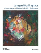 Luitgard Borlinghaus, Kulturamt Stadt Heidelberg - Unterwegs - Malerei, Grafik, Skulpturen