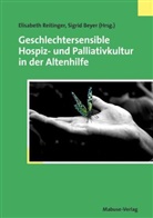 Beye, Sigri Beyer, Sigrid Beyer, Reitinge, Reitinger, Reitinger... - Geschlechtersensible Hospiz- und Palliativkultur in der Altenhilfe