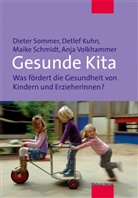 Detle Kuhn, Detlef Kuhn, Maik Schmidt, Maike Schmidt, Dieter Sommer, Dieter u a Sommer... - Gesunde Kita