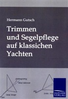 Hermann Gutsch - Trimmen und Segelpflege auf klassichen Yachten