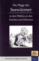 Pro Dr Andreas von Schubert, Prof Dr Andreas von Schubert, Andreas Von Schubert - Die Plage der Seewürmer in den Pfählen an den Deichen und Dämmen