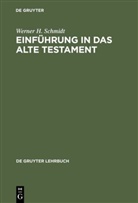 Werner H Schmidt, Werner H. Schmidt - Einführung in das Alte Testament