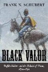 Frank N Schubert, Frank N. Schubert, Schubert Frank N. - Black Valor