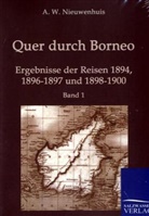 A W Nieuwenhuis, A. W. Nieuwenhuis - Quer durch Borneo. Bd.1