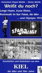 Hannelore Pieper-Wöhlk, Dieter Wöhlk - Weißt du noch? Geschichten und Anekdoten aus dem Kiel der 60er und 70er Jahre