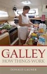 Donald Launer - Galley: How Things Work