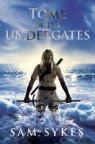 Sam Sykes - Tome of the Undergates