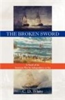 C. D. White, Charles White - The Broken Sword, a Novel of the America