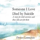 Doreen T. Cammarata, Leela Accetta, Michael Ives Volk - Someone I Love Died by Suicide