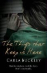 Carla Buckley - Things That Keep Us Here