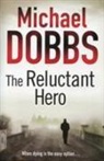 Michael Dobbs, Dobbs Michael - Reluctant Hero