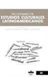 Robert McKee Irwin, Mnica Szurmuk, Monica Szurmuk, Mónica Szurmuk - Diccionario de Estudios Culturales Latinoamericanos