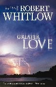 Robert Whitlow - Greater Love