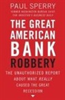 Paul Sperry - Great American Bank Robbery