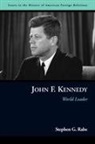 Stephen Rabe, Stephen G Rabe, Stephen G. Rabe - John F. Kennedy
