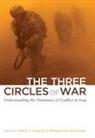 John Arquilla, Heather Gregg, Heather Rothstein Gregg, Heather S Rothstein Gregg, Heather S. Gregg, Heather S. Rothstein Gregg... - Three Circles of War