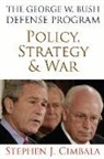Stephen J Cimbala, Stephen J. Cimbala, Stephen J. (EDT) Cimbala, Stephen J. Cimbala - George W. Bush Defense Program