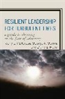 George A Goens, George A. Goens, Goens George A., Jerry Patterson, Jerry L Patterson, Jerry L. Patterson... - Resilient Leadership for Turbulent Times