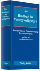Volker Lipp, Volker Lipp, Ann Röthel, Anne Röthel, Jürgen Spalckhaver - Handbuch der Vorsorgeverfügungen