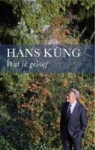 Hans Kung, Hans Küng - Wat ik geloof