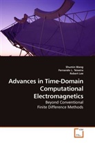 Robert Lee, Fernando Teixeira, Fernando L. Teixeira, Shumi Wang, Shumin Wang - Advances in Time-Domain Computational Electromagnetics