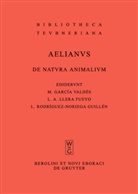 Claudius Aelianus, Lui Alfonso Llera Fueyo, Luis Alfonso Llera Fueyo, Manuela Garcia Valdés, Manuela García Valdés, Luis A. Llera Fueyo... - De natura animalium