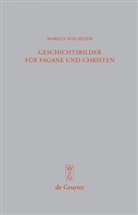Markus Sehlmeyer - Geschichtsbilder für Pagane und Christen
