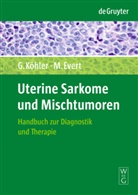 Evert, Matthias Evert, Köhle, Günte Köhler, Günter Köhler - Uterine Sarkome und Mischtumoren