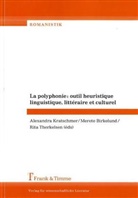 Meret Birkelund, Merete Birkelund, Alexandra Kratschmer, Rita Therkelsen - La polyphonie : outil heuristique linguistique, littéraire et culturel