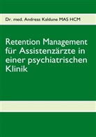 Andreas Kaldune - Retention Management für Assistenzärzte in einer psychiatrischen Klinik