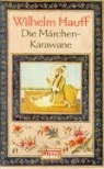Wilhelm Hauff - Die Märchen-Karawane, 3 Cassetten