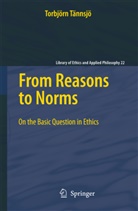 Torbjorn Tannsjo, Torbjörn Tännsjö, Torbjoern Tannsjoe - From Reasons to Norms