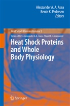 Alexzande A A Asea, Alexzander A A Asea, Alexzander A A Asea, Alexzander A. A. Asea, K Pedersen, K Pedersen... - Heat Shock Proteins and Whole Body Physiology