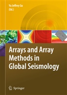 Yu J. Gu, Yu Jeffrey Gu, Y Jeffrey Gu, Yu Jeffrey Gu - Arrays and Array Methods in Global Seismology