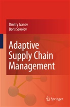 Dmitr Ivanov, Dmitry Ivanov, Boris Sokolov - Adaptive Supply Chain Management