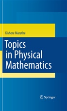 Kishore Marathe - Topics in Physical Mathematics
