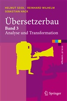 Sebastian Hack, Helmu Seidl, Helmut Seidl, Reinhar Wilhelm, Reinhard Wilhelm - Übersetzerbau. Bd.3