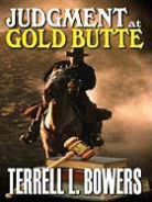 Terrell L. Bowers - Judgment at Gold Butte