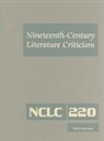 Kathy D. Darrow - Nineteenth-Century Literature Criticism: Excerpts from Criticism of the Works of Nineteenth-Century Novelists, Poets, Playwrights, Short-Story Writers