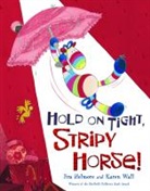 Jim Helmore, Jim Wall Helmore, Karen Wall - Hold on Tight, Stripy Horse!