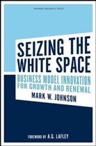 Mark W. Johnson, Mark W. Wunker Johnson, Johnson Mark W., Stephen Wunker - Seizing the White Space