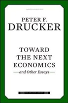Peter F. Drucker, Peter Ferdinand Drucker - Toward the Next Economics