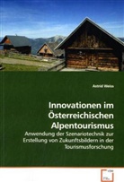 Astrid Weiss - Innovationen im Österreichischen Alpentourismus