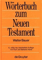 Walter Bauer, Alan, Aland, Aland, Barbara Aland, Kur Aland... - Wörterbuch zum Neuen Testament