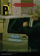 Christin Biller, Christina Biller, Dietma Heubrock, Dietmar Heubrock, Ann Magdeburg, Anna-Katrin Magdeburg... - Manual für den polizeilichen Umgang mit psychisch auffälligen Geiselnehmern und anderen Personen in kritischen Einsatzlagen