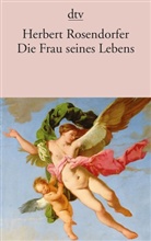Herbert Rosendorfer - Die Frau seines Lebens und andere Geschichten