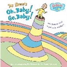 Dr Seuss, Seuss, Jan Gerardi - Dr. Seuss's Oh, Baby ! Go, Baby !