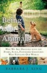 Barbara J. King - Being With Animals