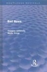 Peter Beharrell, Howard Davis, John Eldridge, Jean Hart, John Hewitt, Gregg Philo... - Bad News Volumes 1 & 2 Routledge Revival