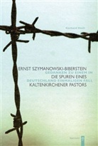 Gerhard Hoch - Ernst Szymanowski-Biberstein. Die Spuren eines Kaltenkirchener Pastors